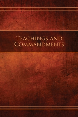 Teachings and Commandments, Book 1 - Teachings and Commandments: Restoration Edition Hardcover - Restoration Scriptures Foundation