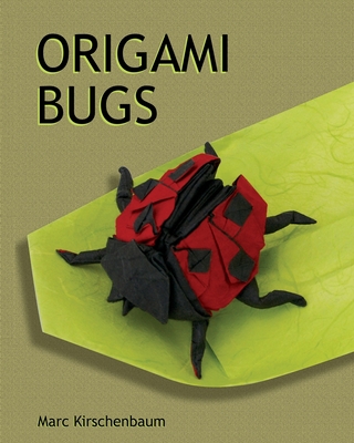 Origami Bugs - Marc Kirschenbaum