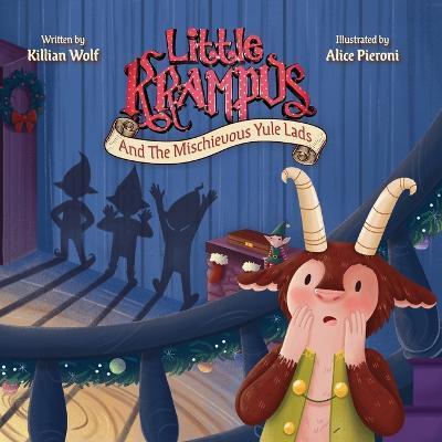 Little Krampus And The Mischievous Yule Lads - Killian S. Wolf