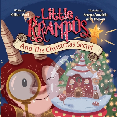 Little Krampus And The Christmas Secret - Killian Wolf