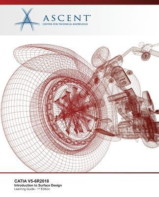 Catia V5-6r2018: Introduction to Surface Design - Ascent -. Center For Technical Knowledge