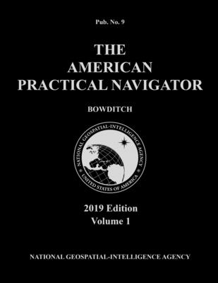 American Practical Navigator 'Bowditch' 2019 Volume 1 - Nathaniel Bowditch