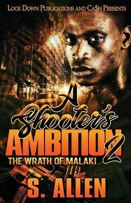 A Shooter's Ambition 2: The Wrath of Malaki - S. Allen