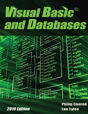 Visual Basic and Databases 2019 Edition: A Step-By-Step Database Programming Tutorial - Philip Conrod