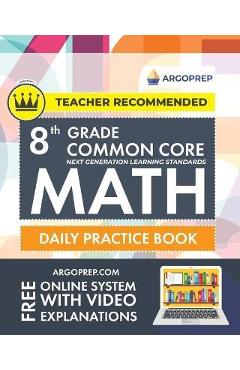 Coperta cărții '8th Grade Common Core Math: Daily Practice Workbook - Part I: Multiple Choice 1000+ Practice Questions and Video'