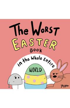The Worst Easter Book in the Whole Entire World - Joey Acker