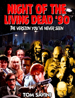Night of the Living Dead '90: The Version You've Never Seen - Tom Savini