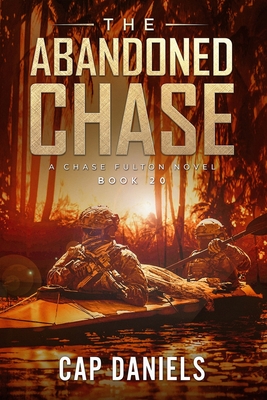 The Abandoned Chase: A Chase Fulton Novel - Cap Daniels