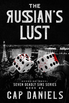 The Russian's Lust: Avenging Angel - Seven Deadly Sins - Cap Daniels