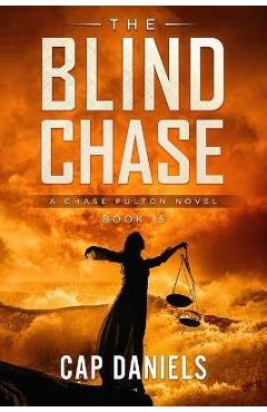Coperta cărții 'The Blind Chase: A Chase Fulton Novel - Cap Daniels'