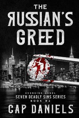The Russian's Greed: Avenging Angel - Seven Deadly Sins - Cap Daniels