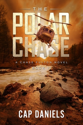 The Polar Chase: A Chase Fulton Novel - Cap Daniels