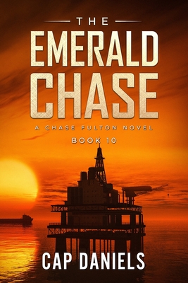The Emerald Chase: A Chase Fulton Novel - Cap Daniels