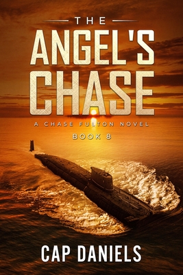 The Angel's Chase: A Chase Fulton Novel - Cap Daniels