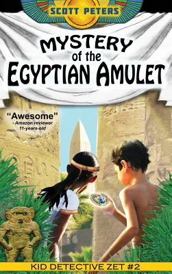 Mystery of the Egyptian Amulet: Adventure Books For Kids Age 9-12 - Scott Peters