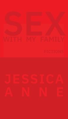 Sex With My Family - Jessica Anne