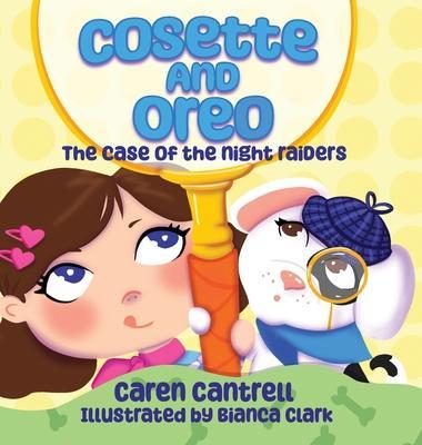 Cosette and Oreo: The Case of the Night Raiders - Caren Cantrell