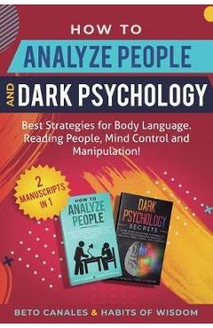 Coperta cărții 'How to Analyze People and Dark Psychology 2 manuscripts in 1: Best Strategies for Body Language. Reading People, Mind'