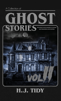 Ghost Stories Vol II - H. J. Tidy