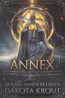 Annex: A Divine Dungeon Series - Dakota Krout