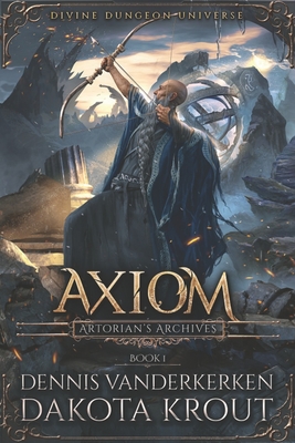 Axiom: A Divine Dungeon Series - Dakota Krout