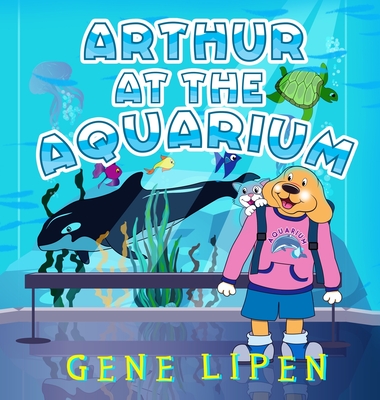 Arthur at the Aquarium - Gene Lipen
