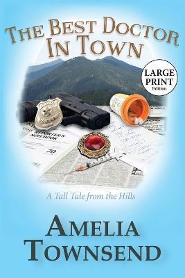 The Best Doctor in Town: A Tall Tale From the Hills - Amelia Townsend