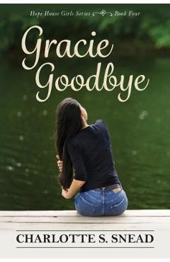 Coperta cărții 'Gracie Goodbye - Charlotte S. Snead'