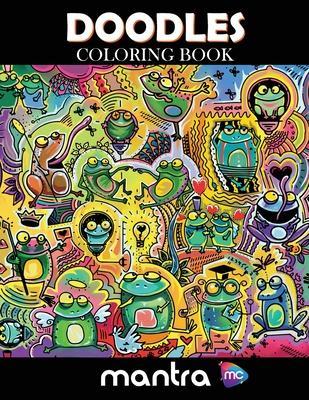 Doodles Coloring Book: Coloring Book for Adults: Beautiful Designs for Stress Relief, Creativity, and Relaxation - Mantra