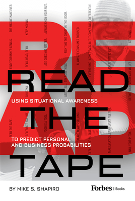 Read the Tape: Using Situational Awareness to Predict Personal and Business Probabilities - Mike Shapiro