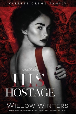 His Hostage - Willow Winters
