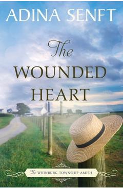 Poza produsului The Wounded Heart: Amish romance - Adina Senft