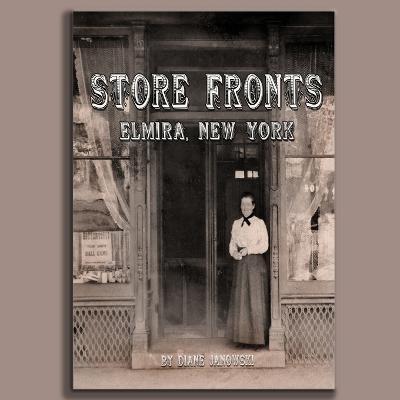 Store Fronts Elmira New York - Diane Janowski