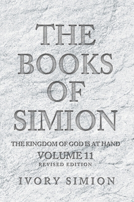 The Books of Simion: The Kingdom of God is at Hand - Ivory Simion