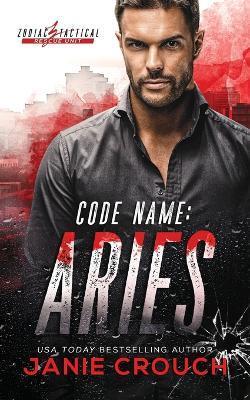 Code Name: Aries (3rd Person POV Edition) - Janie Crouch