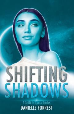 Coperta cărții 'Shifting Shadows - Danielle Forrest'