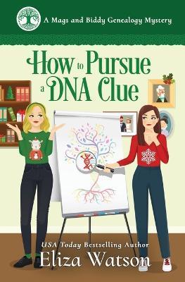 How to Pursue a DNA Clue - Eliza Watson