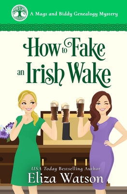 How to Fake an Irish Wake: A Cozy Mystery Set in Ireland - Eliza Watson