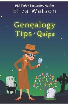 Coperta cărții 'Genealogy Tips & Quips - Eliza Watson'