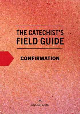 Catechist's Field Guide to Confirmation - Colin Maciver