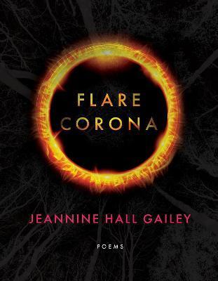 Flare, Corona - Jeannine Hall Gailey