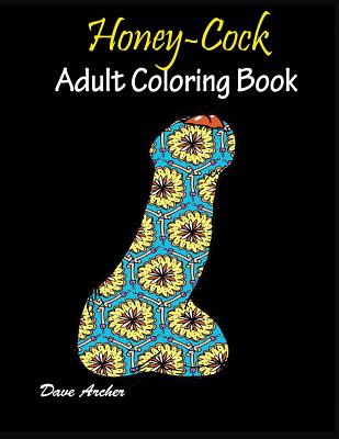 Honey-Cock: Adult coloring book Designs - Mainland Publisher