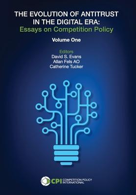 The Evolution of Antitrust in the Digital Era: essays on competition policy - Allan Fels Ao