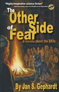 Poza produsului The Other Side of Fear: A Novella About the XK9s - Jan S. Gephardt