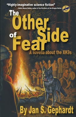 The Other Side of Fear: A Novella About the XK9s - Jan S. Gephardt