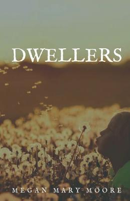 Dwellers - Megan Mary Moore