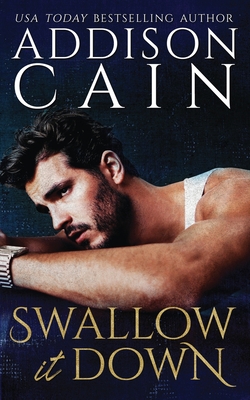 Swallow it Down - Addison Cain