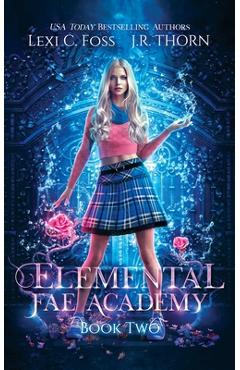 Elemental Fae Academy: Book Three by Foss, Lexi C.