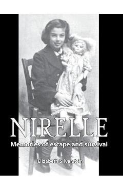 Coperta cărții 'Nirelle: Memories of Escape and Survival - Elizabeth Silverstein'