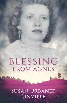 Blessing from Agnes - Susan Urbanek Linville
